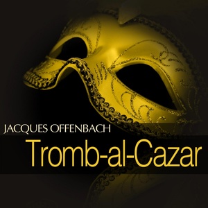 Offenbach: Tromb-al-Cazar