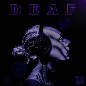 Deaf (Explicit)