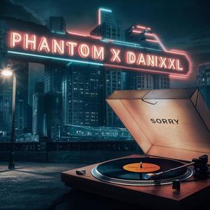 Sorry (feat. Phantom & Danixxl) (Explicit)
