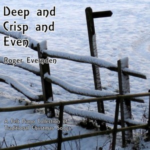 Deep and Crisp and Even: A Felt Piano Collection of Traditional Christmas Songs