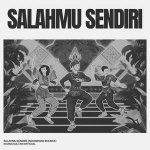 Salahmu Sendiri (Khana Sultan Remix)