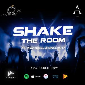 Shake the Room (feat. A Raynell & Da'LLas G')