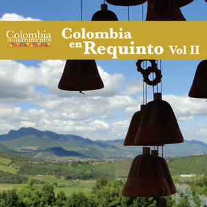 Colombia en Requinto Vol.II (Colombia en Instrumentos 16)