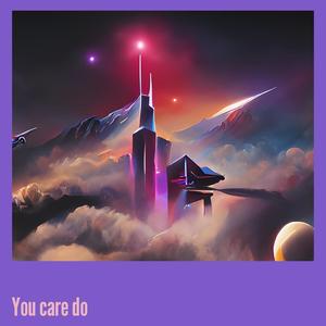 You care do