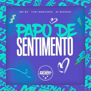 Papo De Sentimento (Explicit)