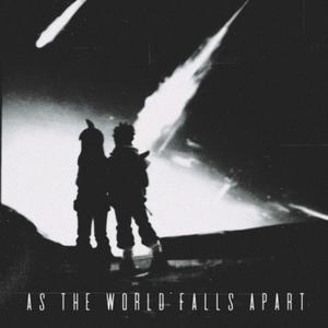 as the world falls apart