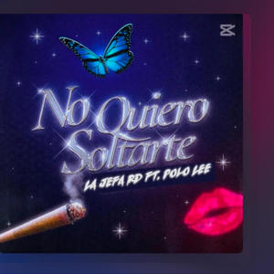 No Quiero Soltarte (feat. La Jefa RD) (Explicit)