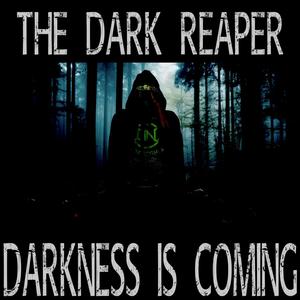 Darkness is Coming (The Dark Reaper)