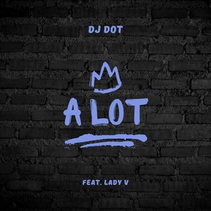 ALot (feat. Lady V)