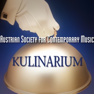 Kulinarium - Austrian Society For Contemporary Music