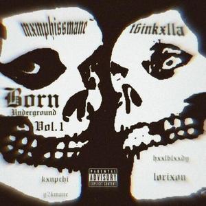 BORN UNDERGROUND VOL.1 (Explicit)