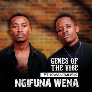 Ngifuna Wena(feat. KwangMusik)