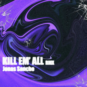 KILL EM' ALL RMX (Explicit)