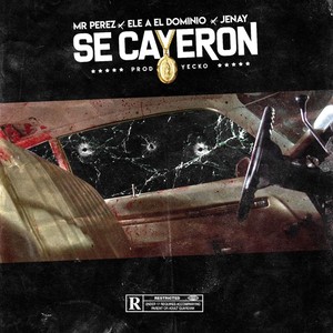 Se Cayeron (Explicit)