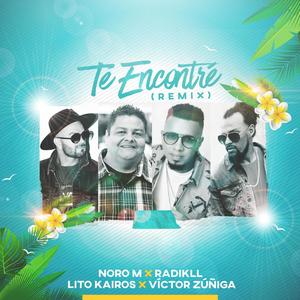 Te Encontré (feat. Noro M, Lito Kairos & Víctor Zúñiga) [Remix]