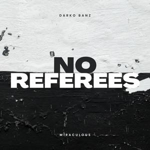 No Referees (feat. Darko Banz) (Explicit)