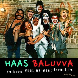 Haas Baluvva (We Know What We Want from Life) [Explicit]