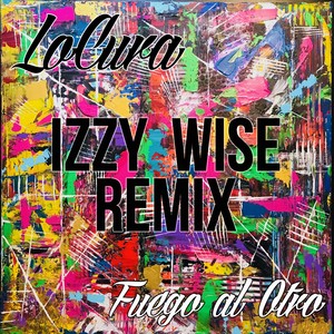 Fuego al Otro (Izzy Wise Remix)