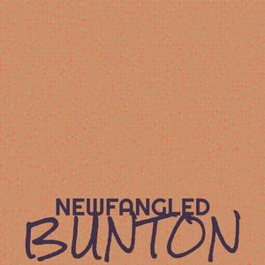 Newfangled Bunton