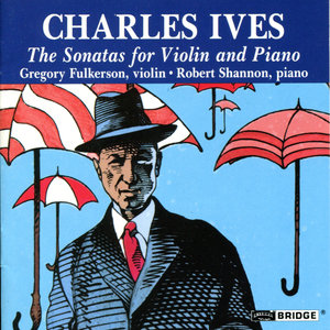 Charles Ives: Sonatas for Violin and Piano