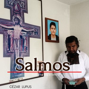 Salmos (Alaba Alma mía, Al Señor)