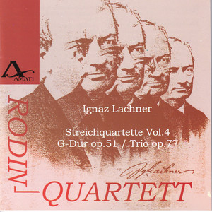 Ignaz Lachner: String Quartets Vol.4 op. 51 & 77