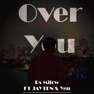 Over You (feat. JAYTEN & Yen) [Explicit]