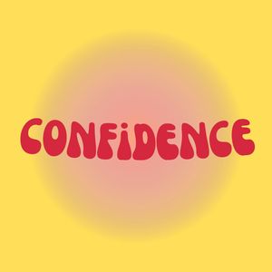 It's All About Confidence Baby (Confidence)