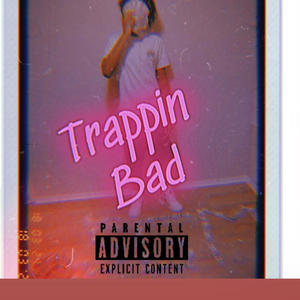 Trappin Bad (feat. TL Kee) [Explicit]