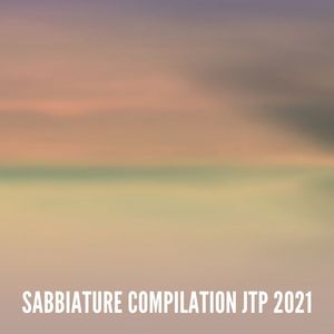 SABBIATURE COMPILATION JTP 2021