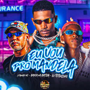 Eu Vou Pro Mandela (Explicit)