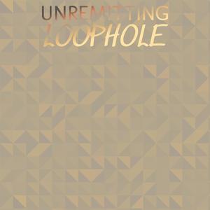 Unremitting Loophole