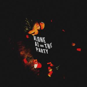 Alone At The Party (Explicit)