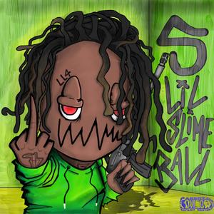 lil SlimeBall (Explicit)