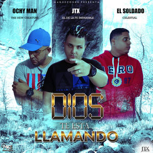 Dios Te Esta Llamando (feat. El Soldado Celestial & Ochy Man the New Creature)