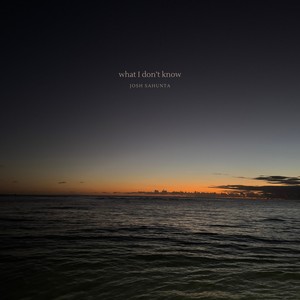 What I Don't Know
