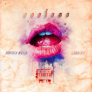 I Believe (Explicit)