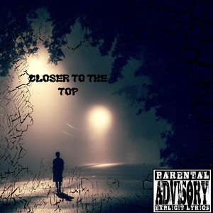 Closer to the Top (Explicit)