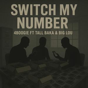 Switch My Number (feat. Tall Baka & Big Lou) (Explicit)