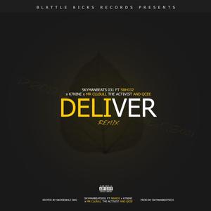 Deliver Remix (feat. Sbh032, K7nine, Mr CLLYBULL THE Activist & Qcee) (Explicit)