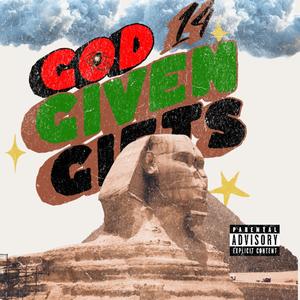 God Given Gifts 14 (Explicit)