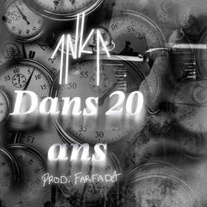 Dans 20 ans (Explicit)