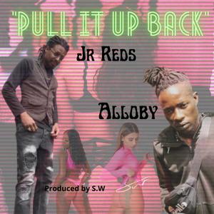 Pull it up back (feat. Jr. Reds & Alloby)