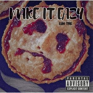 Make It Eazy (Explicit)