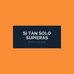 Si Tan Solo Supieras