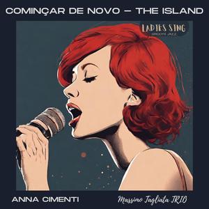 Cominçar de novo - The Island (feat. Massimo Tagliata Trio & Ernesttico)