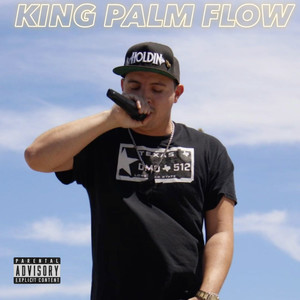 King Palm Flow (Remastered) [Explicit]