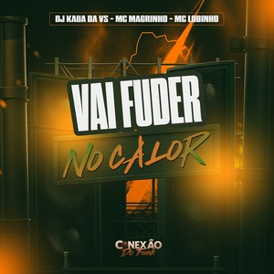 Vai Fuder no Calor (Explicit)