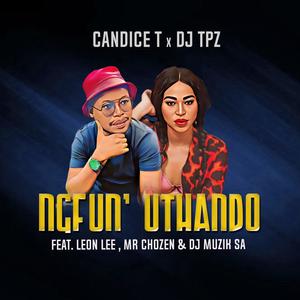 Candice T - Ngfun uthando (feat. Dj muzik sa,Leon lee & Mr chozen)