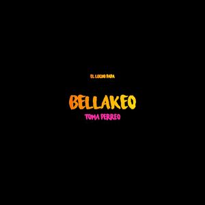 Bellakeo (Toma Perreo)